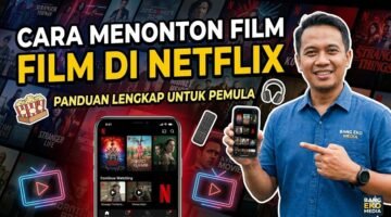 Cara Menonton Film di Netflix: Panduan Lengkap untuk Pemula